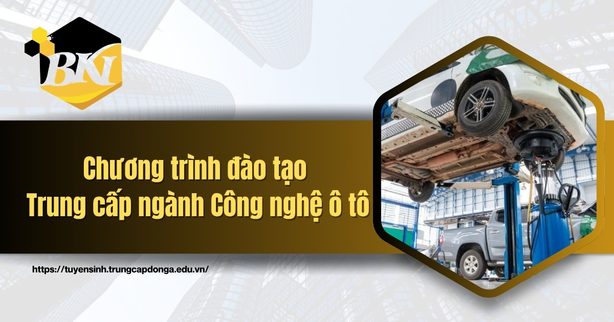 Chương trình đào tạo Trung cấp ngành Công nghệ ô tô 5 Hoc tu xa trugn cap cong nghe o to