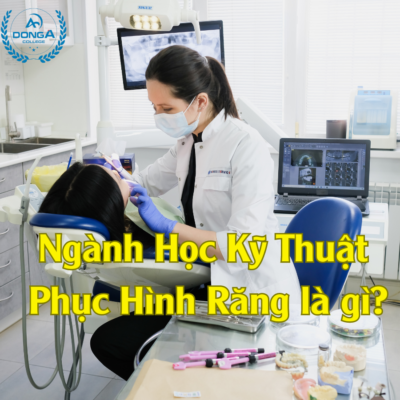 Ngành Học Kỹ Thuật Phục Hình Răng là gì? Tốt nghiệp làm nghề gì?