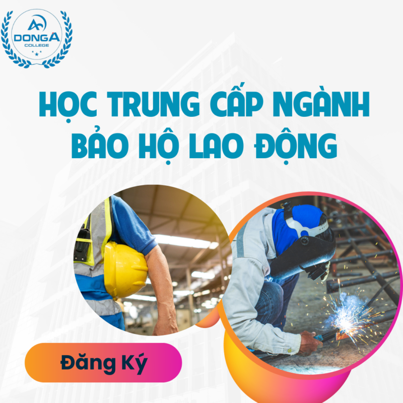 Đăng Ký Học Bảo Hộ Lao Động Hệ Trung Cấp