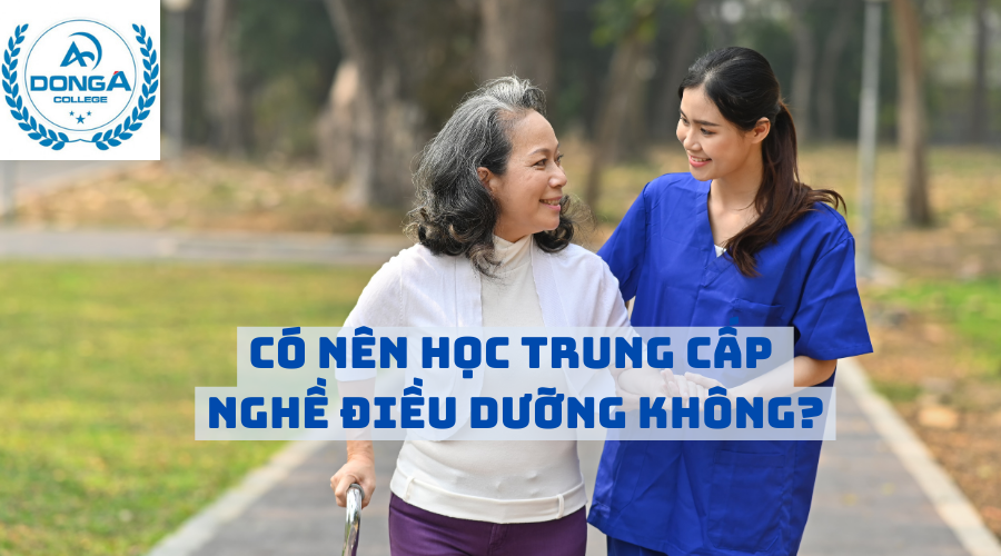 Có nên học trung cấp nghề điều dưỡng không?