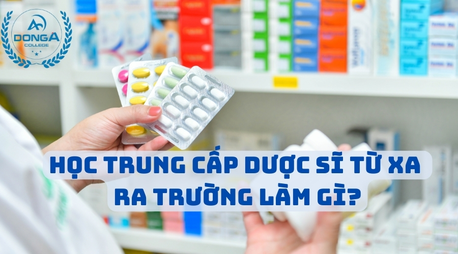 Học trung cấp dược sĩ từ xa ra trường làm gì?