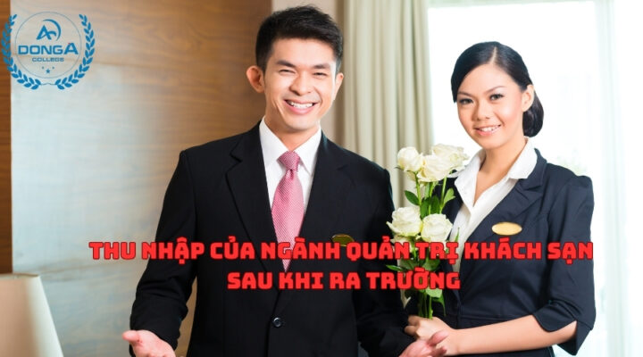 Thu nhập của ngành Quản Trị Khách Sạn sau khi ra trường