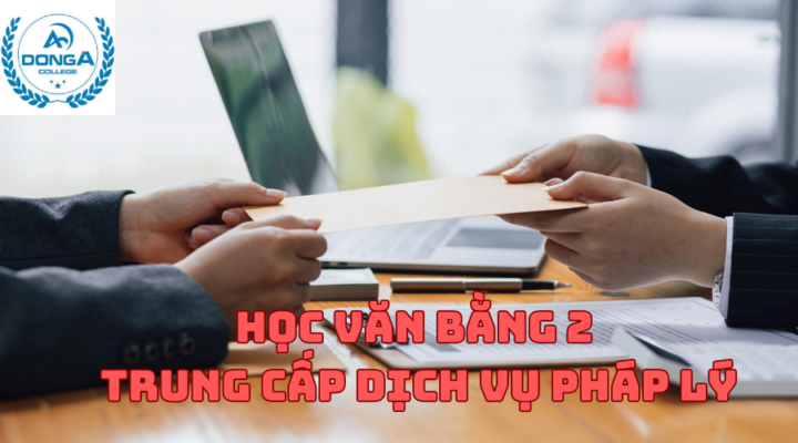 Học Văn Bằng 2 Trung Cấp Dịch Vụ Pháp Lý