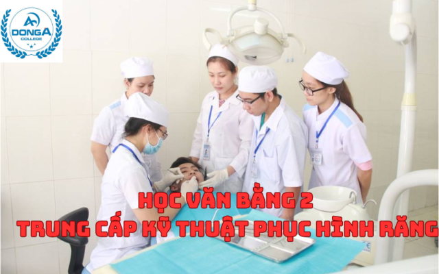 Học Văn Bằng 2 Trung Cấp Kỹ Thuật Phục Hình Răng