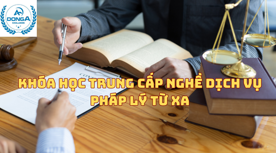 Khóa Học Trung Cấp Nghề Dịch Vụ Pháp Lý Từ Xa