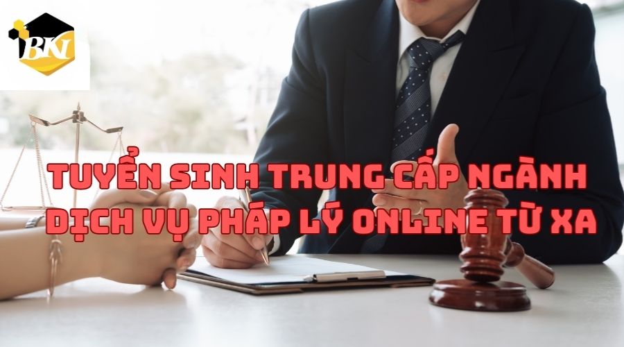 Tuyển Sinh Trung Cấp Ngành Dịch Vụ Pháp Lý