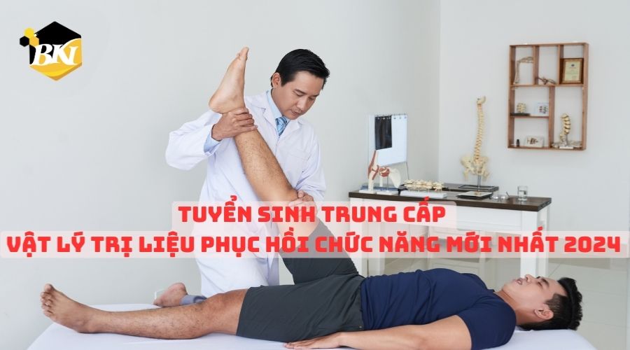 Tuyển sinh Trung Cấp Vật Lý Trị Liệu Phục Hồi Chức Năng