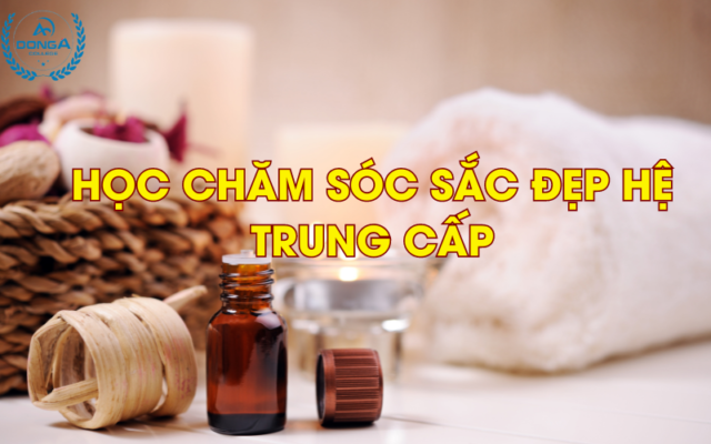 Học Chăm Sóc Sắc Đẹp Hệ Trung Cấp