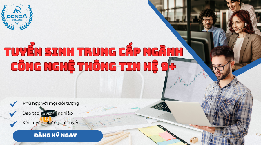 Thông tin xét tuyển khóa học Trung Cấp Công Nghệ Thông Tin hệ 9+