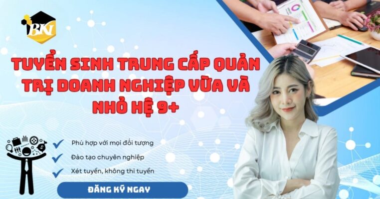 Tuyển Sinh Trung Cấp Quản trị Doanh Nghiệp vừa Và Nhỏ