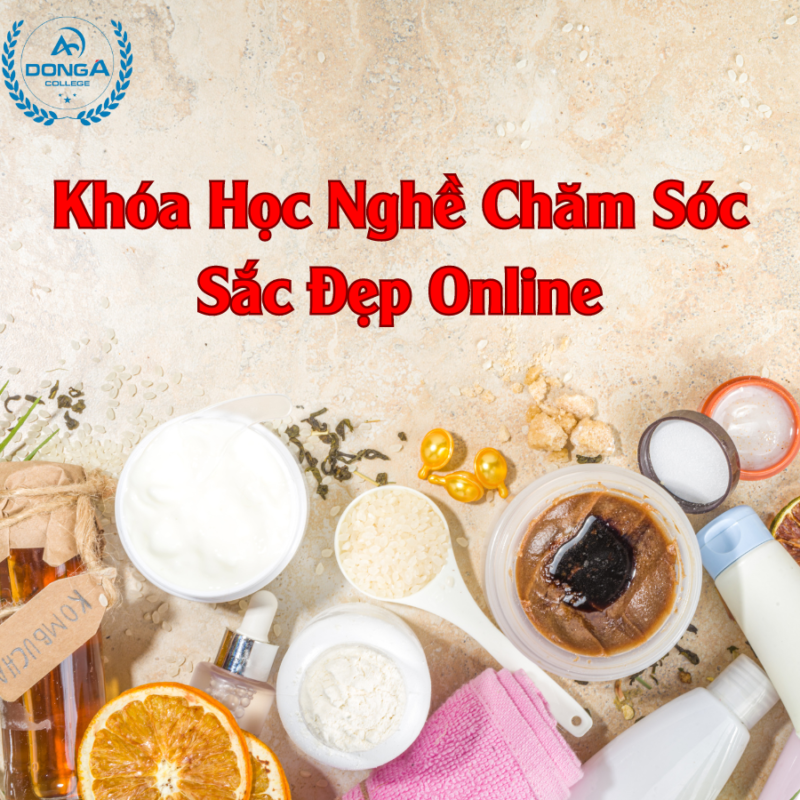 Khóa Học Nghề Chăm Sóc Sắc Đẹp Online