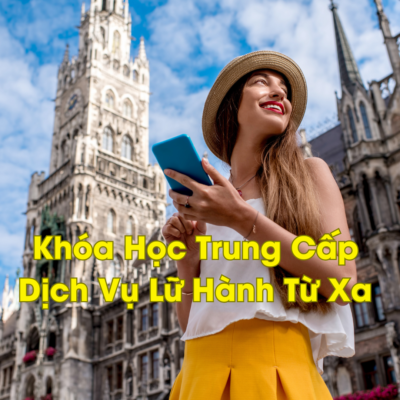 Khóa Học Trung Cấp Dịch Vụ Lữ Hành Từ Xa