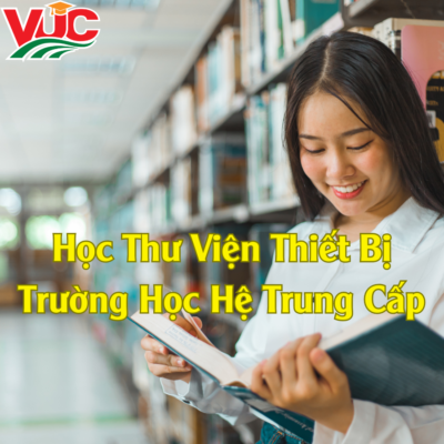 Khóa Học Thư Viện Thiết Bị Trường Học Hệ Trung Cấp 