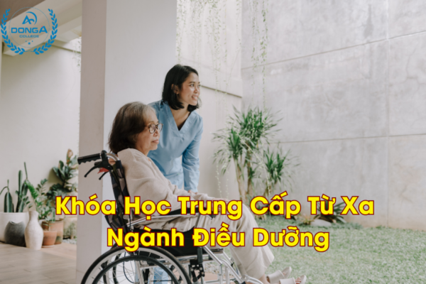 Khóa Học Trung Cấp Từ Xa Ngành Điều Dưỡng