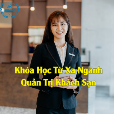 Khóa Học Từ Xa Ngành Quản Trị Khách Sạn