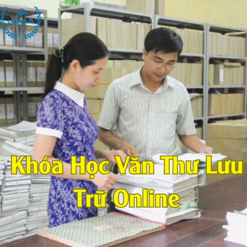 Đăng Ký Khóa Học Văn Thư Lưu Trữ Online