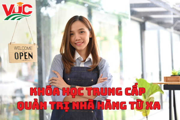 Khóa Học Trung Cấp Quản Trị Nhà Hàng Từ Xa