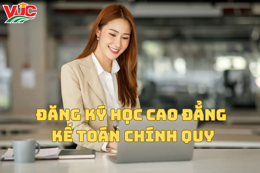 Đăng Ký Học Cao Đẳng Kế Toán Chính Quy