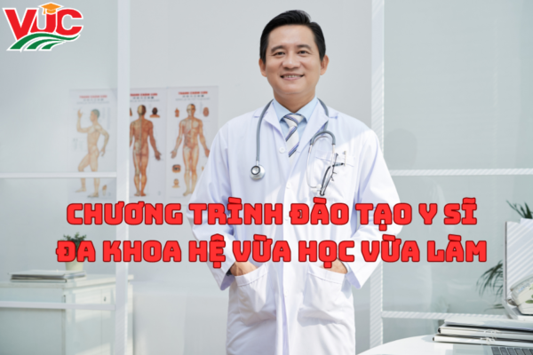 Chương Trình Đào Tạo Y Sĩ Đa Khoa Hệ Vừa Học Vừa Làm