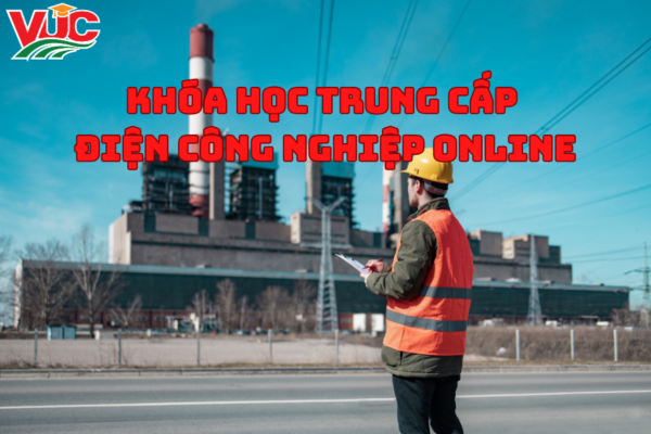 Khóa Học Trung Cấp Điện Công Nghiệp Online