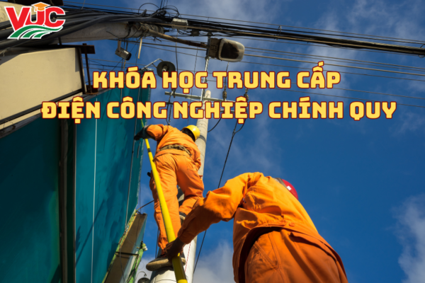 Khóa Học Trung Cấp Điện Công Nghiệp Chính Quy