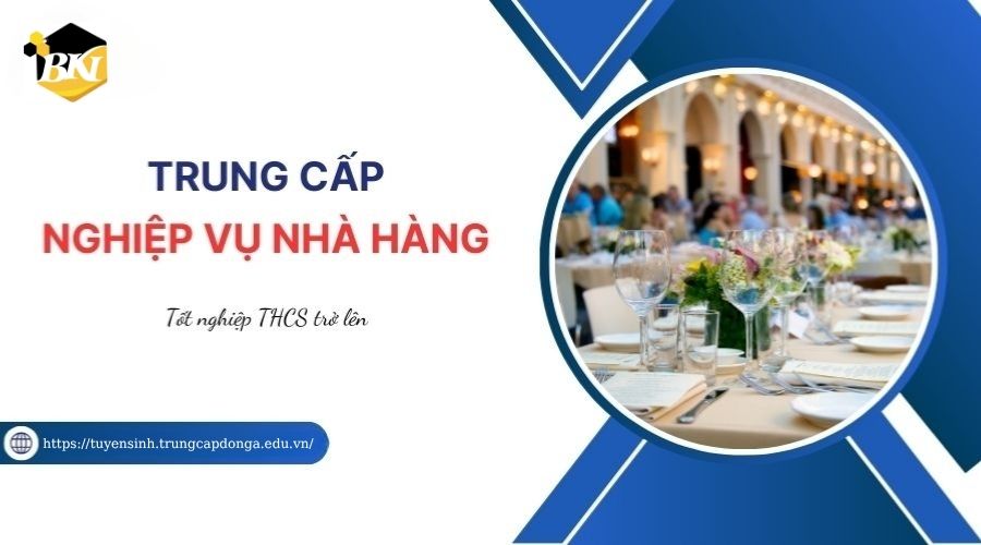 Tuyển Sinh Trung Cấp Nghiệp Vụ Nhà Hàng - Xét Tuyển Học Bạ Online 4 Tuyển Sinh Trung Cấp Nghiệp Vụ Nhà Hàng