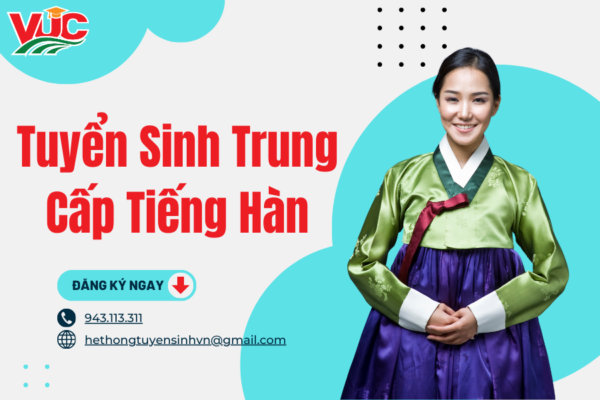 Tuyển Sinh Trung Cấp Tiếng Hàn - Xét Tuyển Học Bạ Online