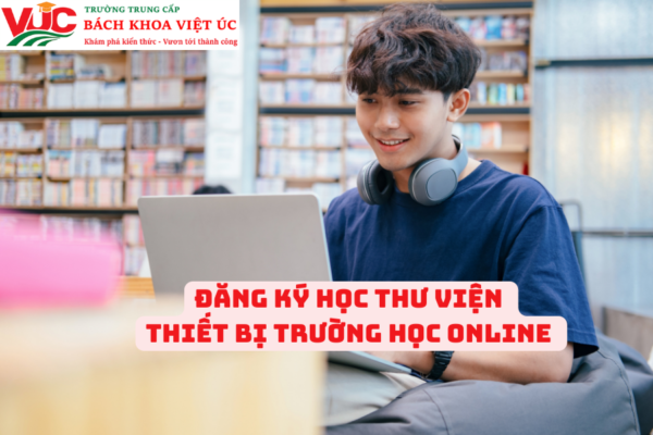 Đăng Ký Học Thư Viện Thiết Bị Trường Học Online