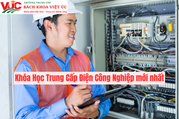 Khóa Học Trung Cấp Điện Công Nghiệp mới nhất