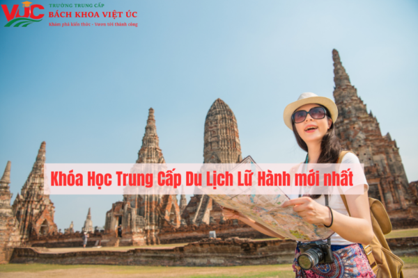 Khóa Học Trung Cấp Du Lịch Lữ Hành mới nhất