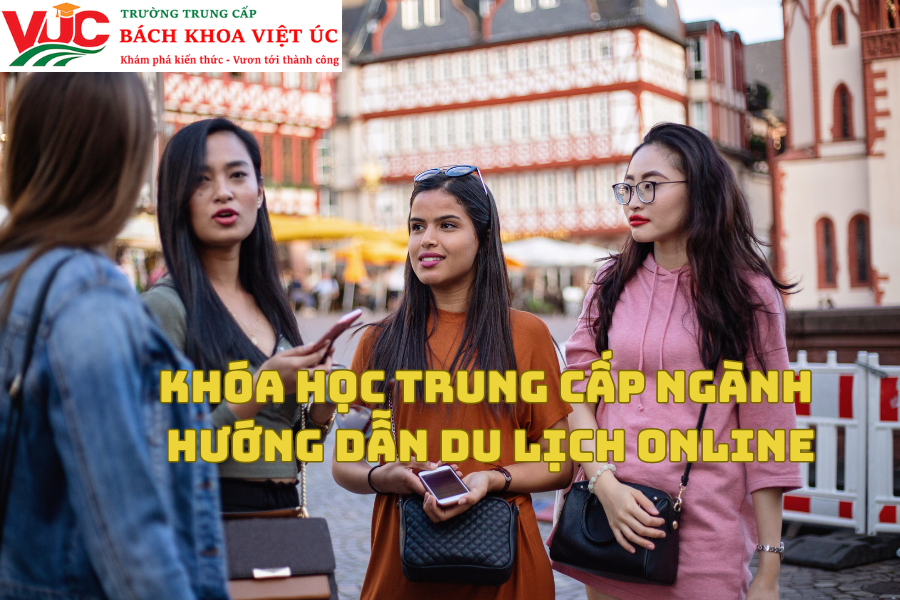 Khóa Học Trung Cấp Ngành Hướng Dẫn Du Lịch Online