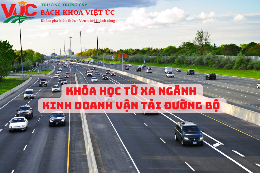 Khóa Học Từ Xa Ngành Kinh Doanh Vận Tải Đường Bộ 