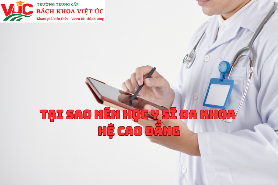 Tại Sao Nên Học Y Sĩ Đa Khoa Hệ Cao Đẳng