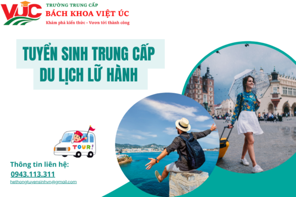 Tuyển Sinh Trung Cấp Du Lịch Lữ Hành - Xét Tuyển Học Bạ Trực Tuyến