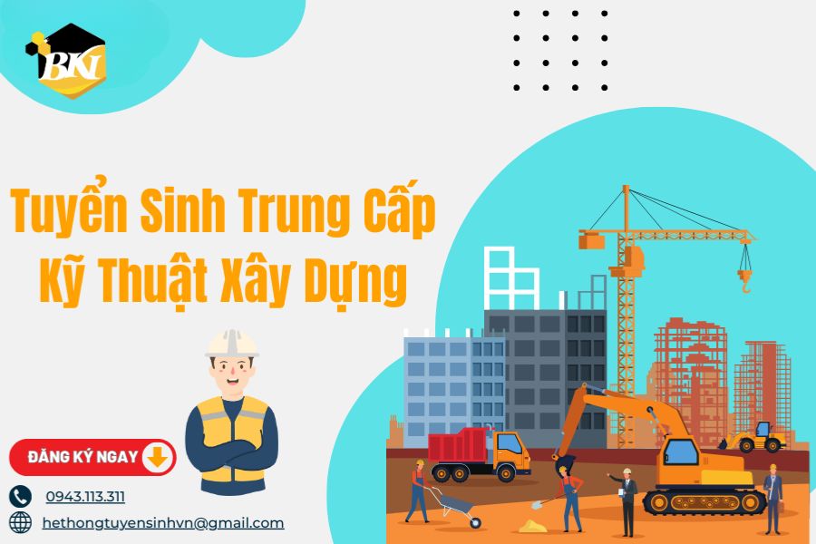 Tuyển Sinh Trung Cấp Kỹ Thuật Xây Dựng
