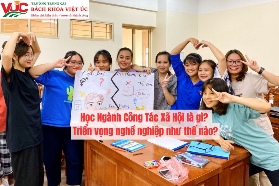 Học Ngành Công Tác Xã Hội là gì? Triển vọng nghề nghiệp như thế nào?