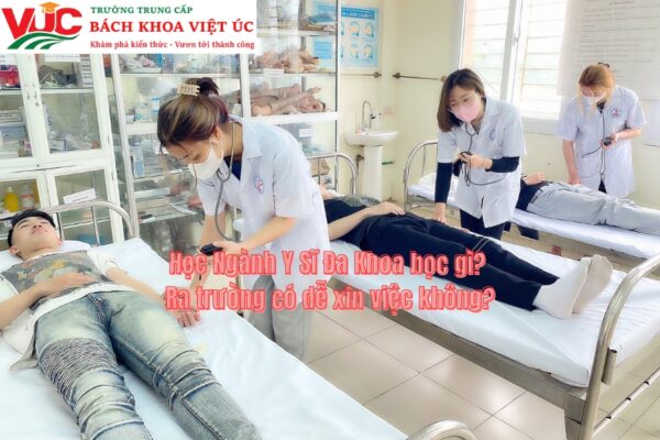 Học Ngành Y Sĩ Đa Khoa học gì? Ra trường có dễ xin việc không?