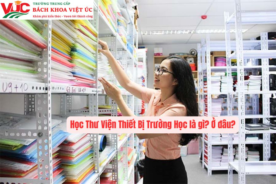 Học Thư Viện Thiết Bị Trường Học là gì? Ở đâu?