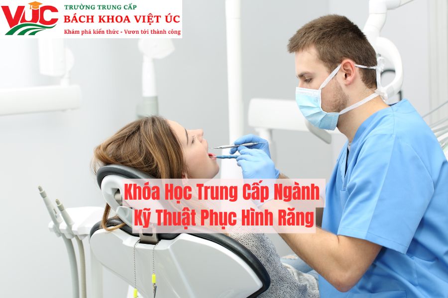 Khóa Học Trung Cấp Ngành Kỹ Thuật Phục Hình Răng 