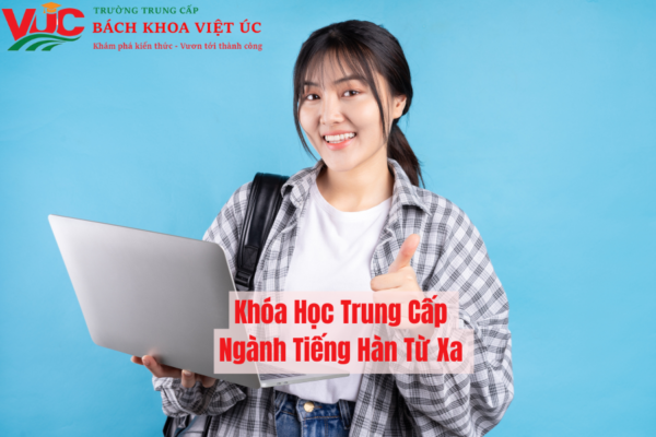 Khóa Học Trung Cấp Ngành Tiếng Hàn Từ Xa 