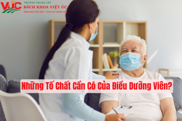 Những Tố Chất Cần Có Của Điều Dưỡng Viên?