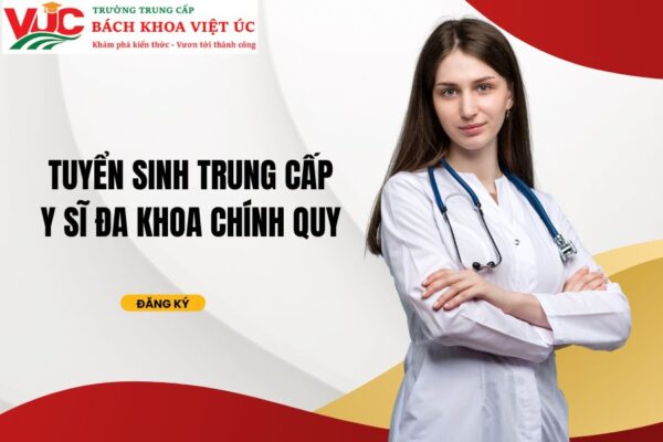 Tuyển Sinh Trung Cấp Y Sĩ Đa Khoa Chính Quy - Xét Tuyển Học Bạ