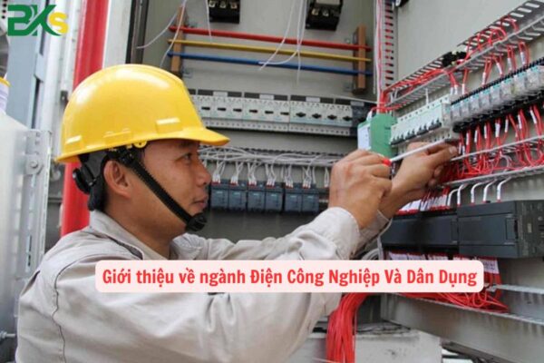 Giới thiệu về ngành Điện Công Nghiệp Và Dân Dụng