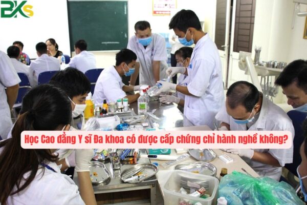 Học Cao đẳng Y sĩ Đa khoa có được cấp chứng chỉ hành nghề không?