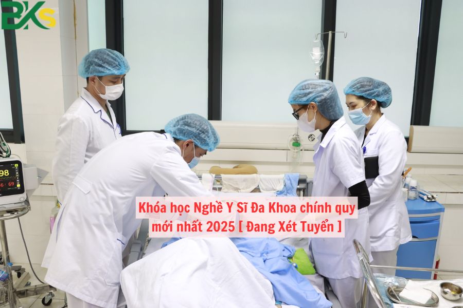 Khóa học Nghề Y Sĩ Đa Khoa chính quy mới nhất 2025 [ Đang Xét Tuyển ]