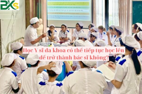 Học Y sĩ đa khoa có thể tiếp tục học lên để trở thành bác sĩ không