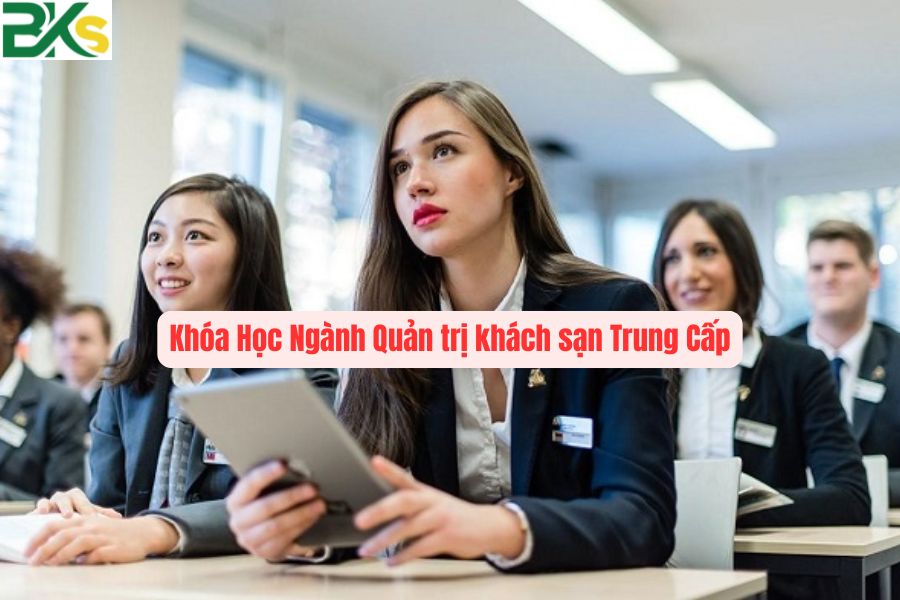 Khóa Học Ngành Quản trị khách sạn Trung Cấp