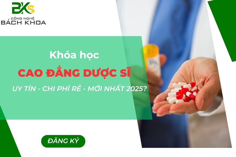 Khóa học Cao đẳng Dược Sĩ uy tín - chi phí rẻ - mới nhất 2025