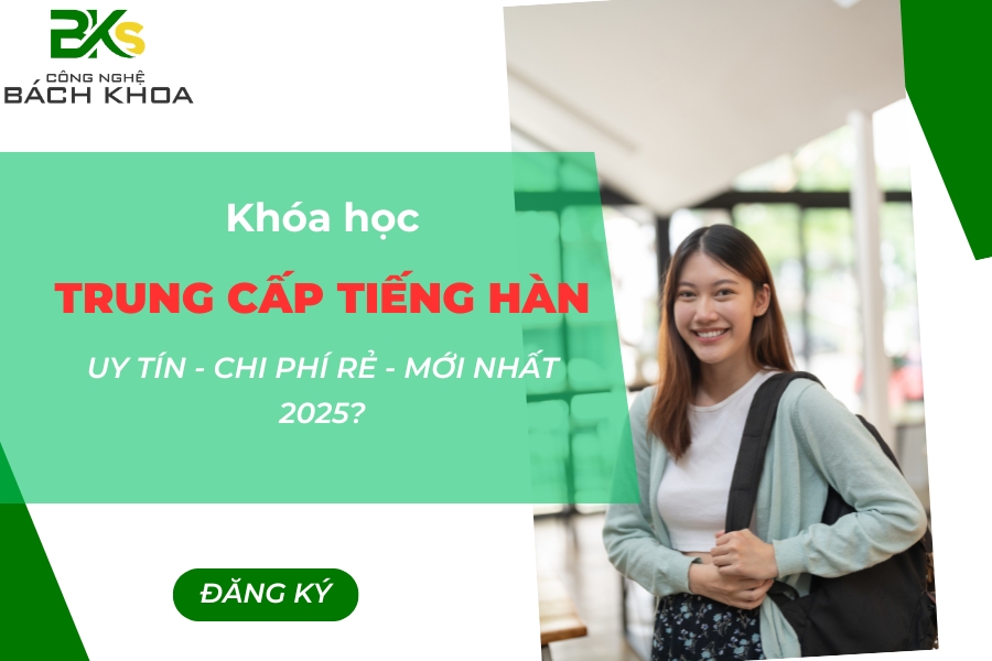 Khóa học Trung cấp Tiếng hàn uy tín - chi phí rẻ - mới nhất 2025