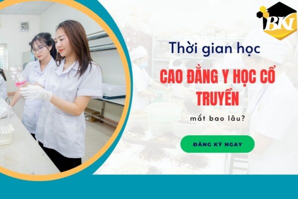 Thời gian học Cao đẳng Y học cổ truyền mất bao lâu